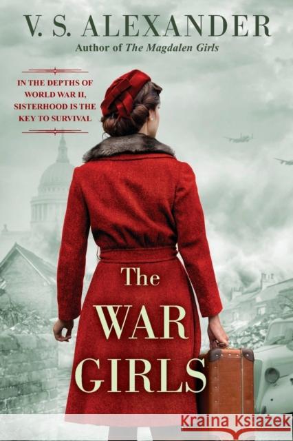 The War Girls: A Ww2 Novel of Sisterhood and Survival Alexander, V. S. 9781496734792 Kensington Publishing Corporation