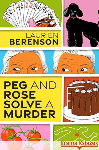 Peg and Rose Solve a Murder: A Charming and Humorous Cozy Mystery Berenson, Laurien 9781496735782 Kensington Publishing