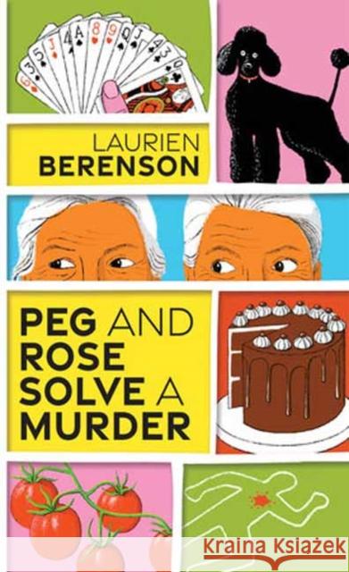 Peg and Rose Solve a Murder: A Charming and Humorous Cozy Mystery Laurien Berenson 9781496735799 Kensington Publishing