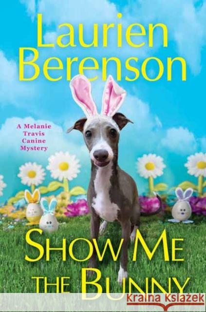 Show Me the Bunny Laurien Berenson 9781496735812 Kensington Publishing Corporation