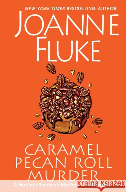 Caramel Pecan Roll Murder: A Delicious Culinary Cozy Mystery Fluke, Joanne 9781496736086