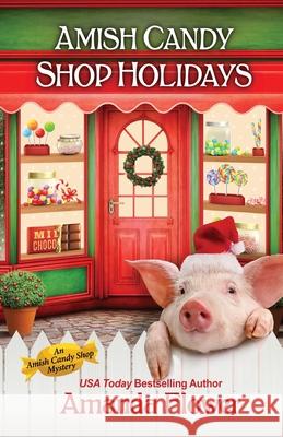 Amish Candy Shop Holidays Amanda Flower 9781496737366 Kensington Publishing Corporation