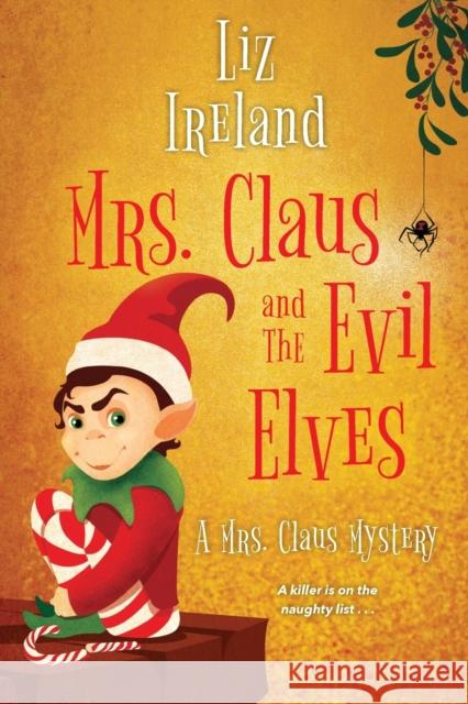 Mrs. Claus and the Evil Elves Liz Ireland 9781496737816 Kensington Cozies