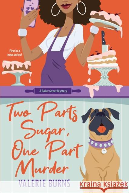 Two Parts Sugar, One Part Murder: A Delicious and Charming Cozy Mystery Burns, Valerie 9781496738226 Kensington Publishing