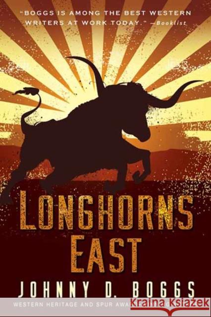 Longhorns East Johnny D. Boggs 9781496738301 Kensington Publishing