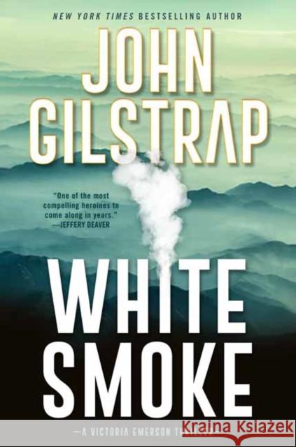 White Smoke: A Victoria Emerson Thriller (#3) John Gilstrap 9781496741820