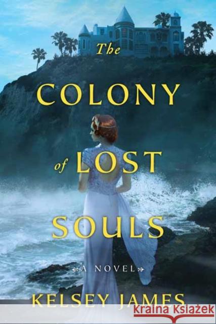 The Colony of Lost Souls Kelsey James 9781496742957 John Scognamiglio Book