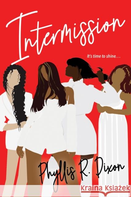 Intermission Phyllis R. Dixon 9781496743114 Kensington Publishing