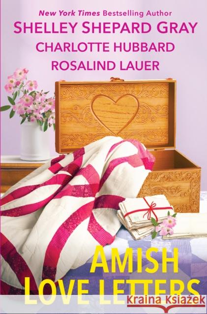 Amish Love Letters Shelley Shepard Gray Charlotte Hubbard Rosalind Lauer 9781496743961