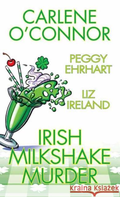 Irish Milkshake Murder Peggy Ehrhart 9781496745040 Kensington Publishing