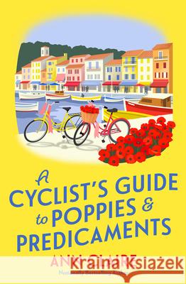 A Cyclist's Guide to Poppies & Predicaments Ann Claire 9781496745743 Kensington Cozies