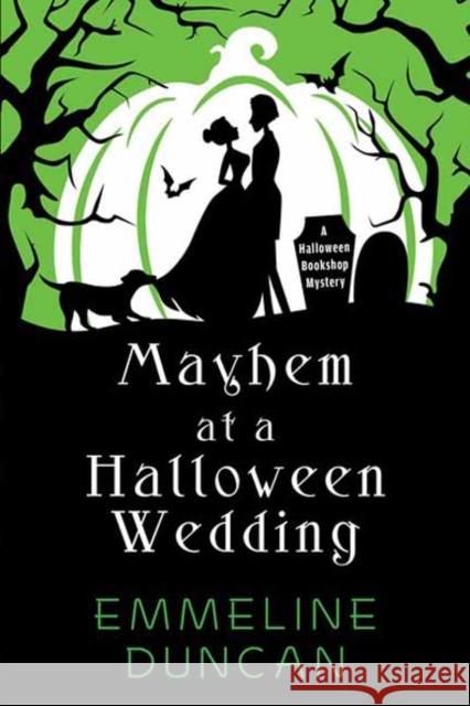 Mayhem at a Halloween Wedding Emmeline Duncan 9781496746160 Kensington Cozies