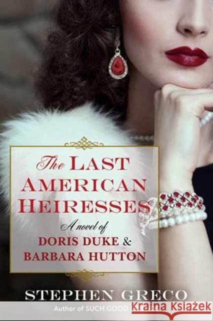 The Last American Heiresses Stephen Greco 9781496746511