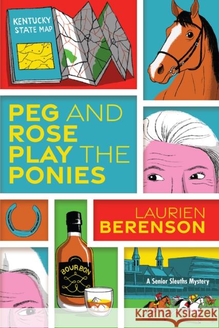 Peg and Rose Play the Ponies Laurien Berenson 9781496746696 Kensington Cozies