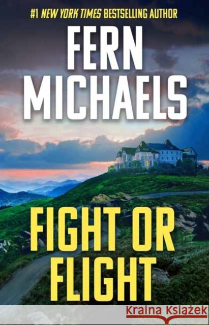 Fight or Flight Fern Michaels 9781496746818 Kensington Publishing Corporation