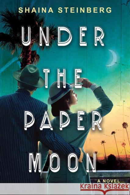 Under the Paper Moon Shaina Steinberg 9781496747808 Kensington Publishing