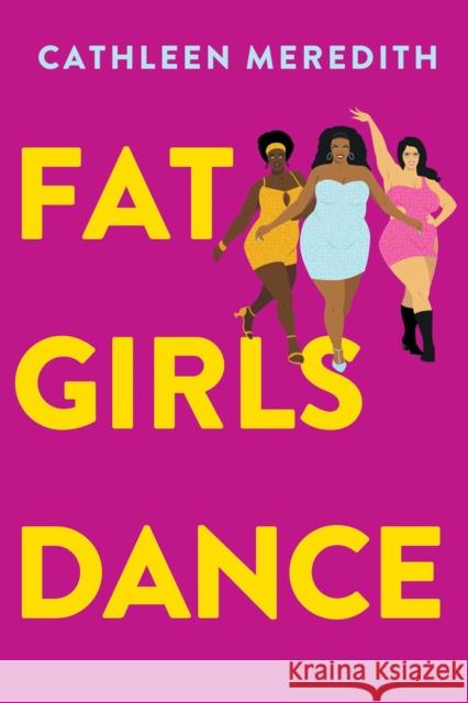 Fat Girls Dance Cathleen Meredith 9781496747945 Dafina Books