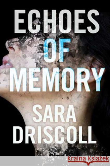 Echoes of Memory Sara Driscoll 9781496748706 Kensington Publishing