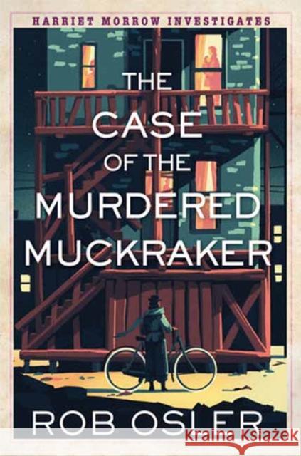 The Case of the Murdered Muckraker Rob Osler 9781496749512 Kensington Publishing Corporation