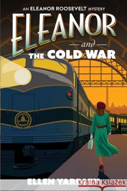 Eleanor and the Cold War Ellen Yardley 9781496750082