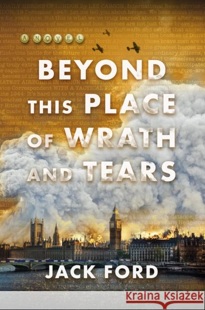 Beyond This Place of Wrath and Tears Jack Ford 9781496750310 Kensington Publishing Corporation