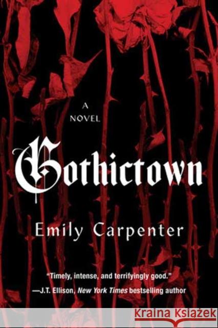 Gothictown Emily Carpenter 9781496750556 Kensington Publishing Corporation