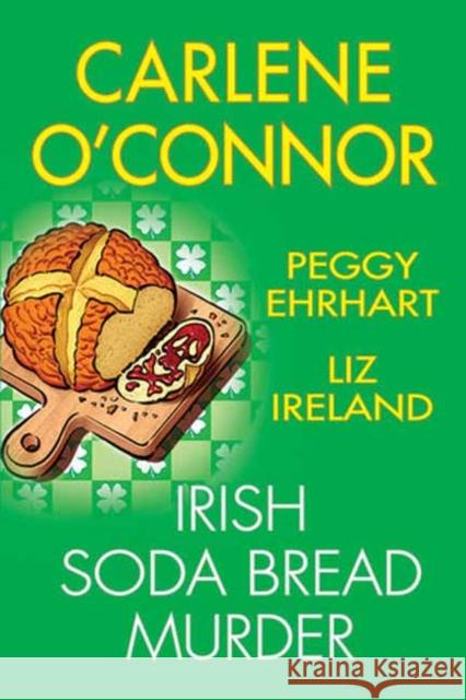 Irish Soda Bread Murder Peggy Ehrhart 9781496751096