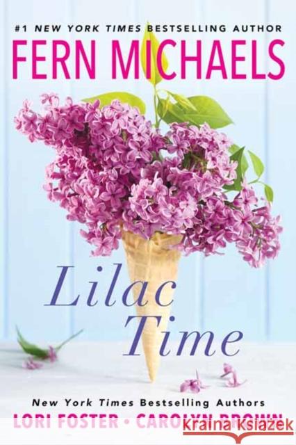 Lilac Time Fern Michaels Carolyn Brown Lori Foster 9781496754479