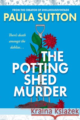 The Potting Shed Murder Paula Sutton 9781496754820 John Scognamiglio Book