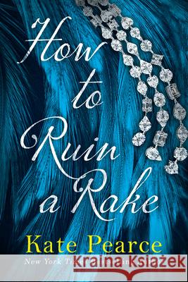 How to Ruin a Rake Kate Pearce 9781496755162 Kensington Publishing Corporation