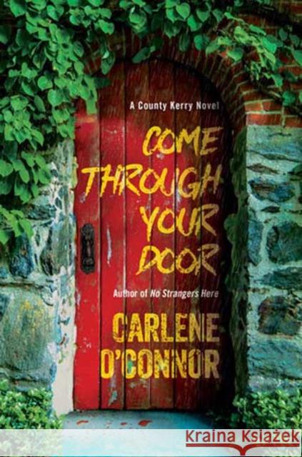 Come Through Your Door Carlene O'Connor 9781496755322 Kensington Publishing Corporation