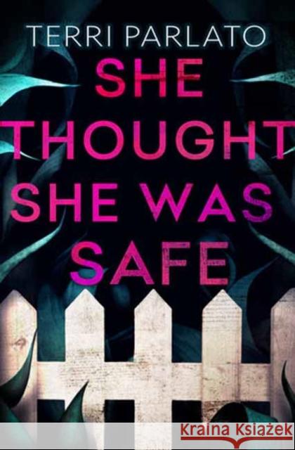 She Thought She Was Safe Terri Parlato 9781496755704 Kensington Publishing Corporation