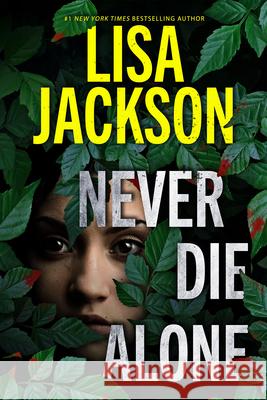 Never Die Alone Lisa Jackson 9781496756251 Kensington Publishing Corporation