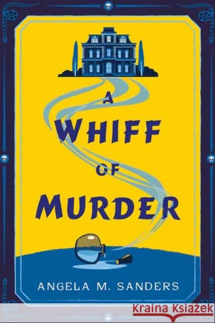 A Whiff of Murder Angela M. Sanders 9781496756466