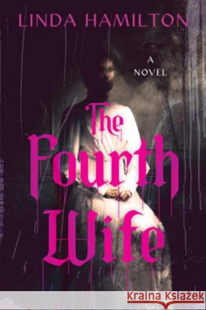 The Fourth Wife Linda Hamilton 9781496756893 Kensington Publishing Corporation