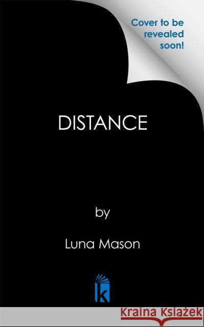 Distance: A Dark Mafia Romance Luna Mason 9781496757463 Kensington Publishing Corporation