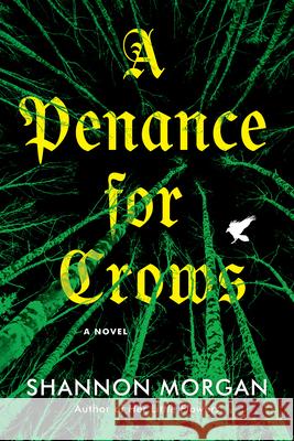 A Penance for Crows Shannon Morgan 9781496757982 Kensington Publishing Corporation