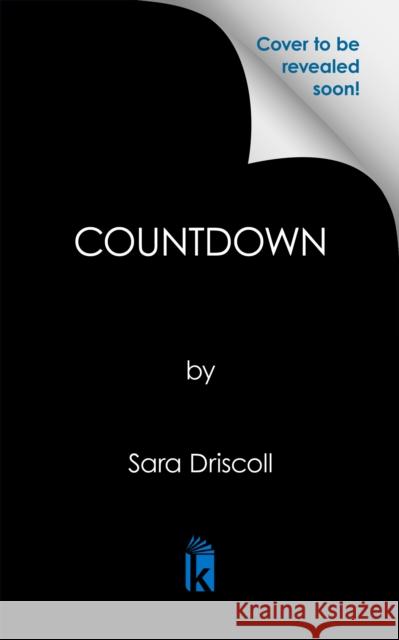 Countdown Sara Driscoll 9781496758323 Kensington Publishing Corporation