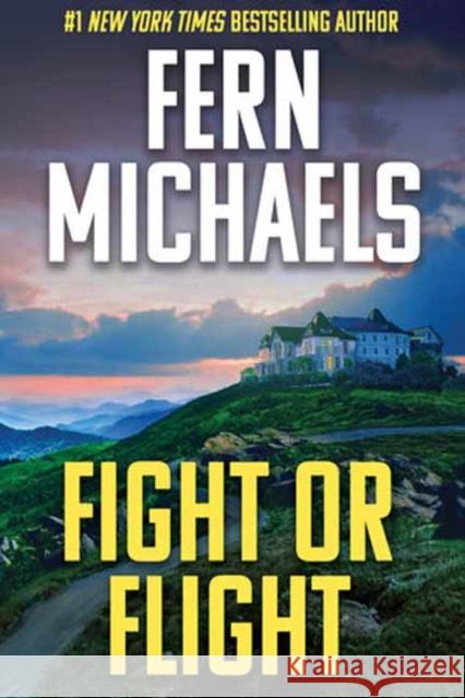 Fight or Flight Fern Michaels 9781496758378 Kensington Publishing Corporation