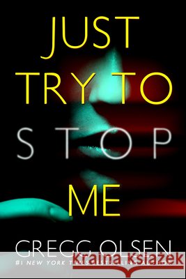 Just Try to Stop Me Gregg Olsen 9781496759733 Zebra