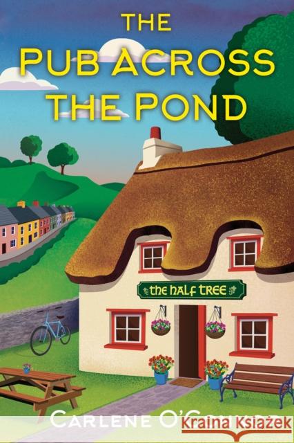 The Pub Across the Pond Carlene O'Connor 9781496760241 Kensington Publishing Corporation