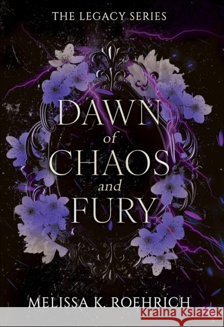 Dawn of Chaos and Fury Melissa K. Roehrich 9781496760364 Kensington Publishing Corporation