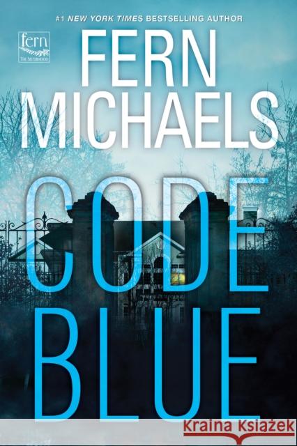 Code Blue Fern Michaels 9781496760517 Kensington Publishing Corporation