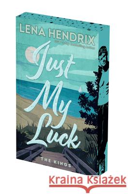 Just My Luck: Deluxe Limited Edition Lena Hendrix 9781496761309