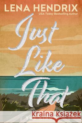 Just Like That: Deluxe Limited Edition Lena Hendrix 9781496761361 Kensington Publishing Corporation