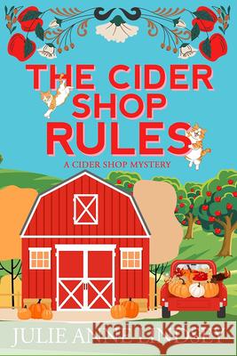 The Cider Shop Rules Julie Anne Lindsey 9781496761637