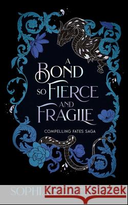 A Bond So Fierce and Fragile Sophia S 9781496764744