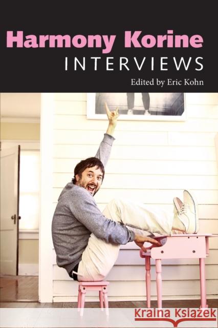 Harmony Korine: Interviews Eric Kohn 9781496804631