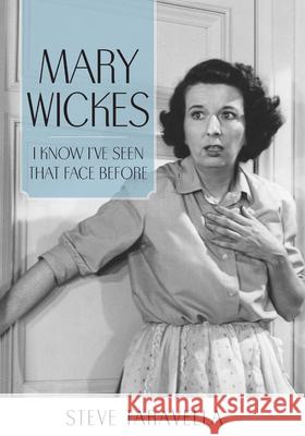 Mary Wickes: I Know I've Seen That Face Before Steve Taravella 9781496807854 University Press of Mississippi