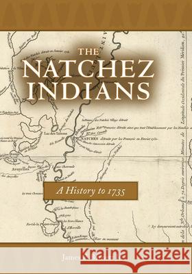 Natchez Indians: A History to 1735 James F., Jr. Barnett 9781496807861